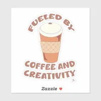 Fueled By Coffee and Creativity Epic Life Saying Sticker