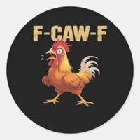 Funny F-Caw-F Chicken Retro Style Classic Round Sticker