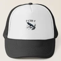 F-Caw-F Funny Bird Crow Trucker Hat