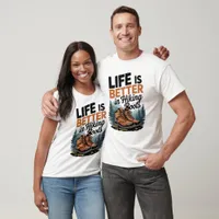 Life Better In Hiking Boots T-Shirt