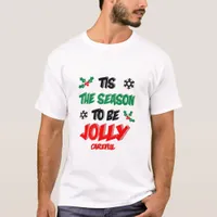 Tis The Season To Be Careful T-Shirt