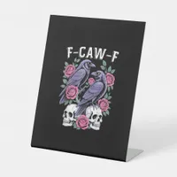 Crow F-Caw-F Funny Bird Moon Gothic Adult Humor Mi Pedestal Sign