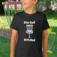 Discing with Daddy Disc Golf   T-Shirt