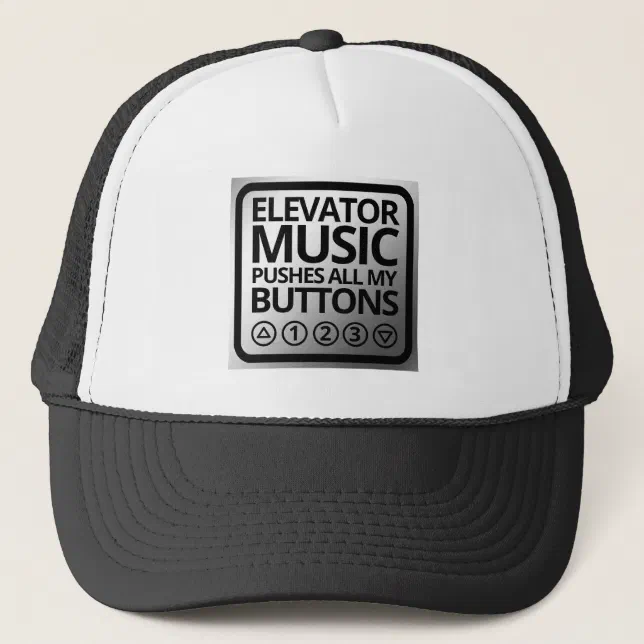 Funny Elevator Music Pushes All My Buttons Trucker Hat