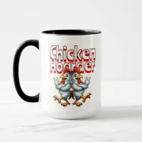 Funny Chicken Hoarder Mug