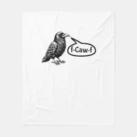 F-Caw-F Funny Crow Raven Pun F-Off Subtle F-Bomb Fleece Blanket