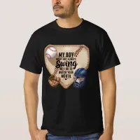 My Boy Might Not Always Swing But I Do So  T-Shirt