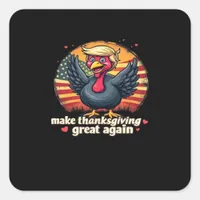 Make Thanksgiving Great Again Thanksgiving Classic Square Sticker