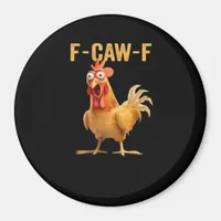 F-Caw-F-Chicken Essential Creative Casual Magnet