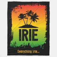 Jamaican Patwah Rastafari Everything IRIE Cool Fleece Blanket