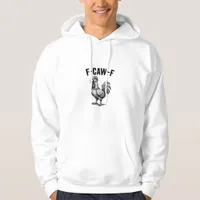 Funny F-Caw-F Chicken Graphic Sarcastic Bird Hoodie