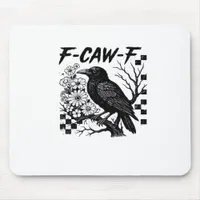 F-Caw-F Essential Funny Trendy Mouse Pad