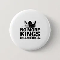 No More Kings In America Button