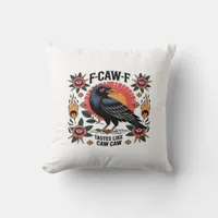 F Caw F Tastes Like Caw Caw Funny Quote Throw Pillow