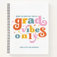 Grad Vibes Only Graduation Party Class Of 2024  Notebook