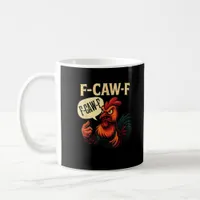 F Caw F Funny Angry Rooster Graphic Retro Style Coffee Mug