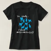 FUNNY GOATS |  DO NEED all These Goats GetYerGoat™ T-Shirt