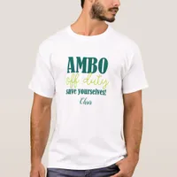 Ambo Off Duty Funny Paramedic Joke T-Shirt