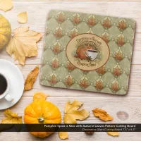 Pumpkin Spice is Nice with Autumn Leaves Pattern  Cutting Board