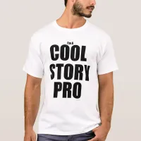 Cool Story Pro Funny Author Slogan T-Shirt