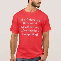 Difference Between A Republican And A Communist T-Shirt