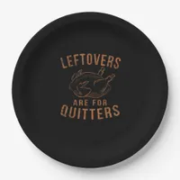Leftovers Are For Quitters Thanksgiving Funny Turk Paper Plates