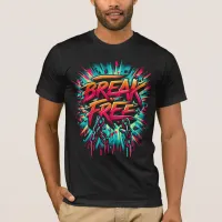 Break Free Painted on White Background T-Shirt