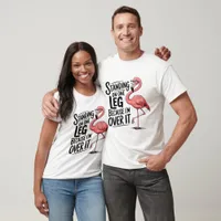 Flamingo Standing Leg Over It T-Shirt