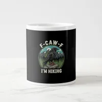 F-Caw-F I'm Hiking Raven Crow Spirit Cool Unique Giant Coffee Mug