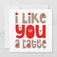 I Like You A Latte Happy Valentines Day Card