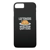 Funny Thanksgiving Outfit Leftovers Are For Quitte iPhone 8/7 Case