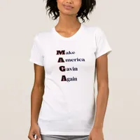 MAGA | Make America Gavin Again Funny Spoof T-Shirt