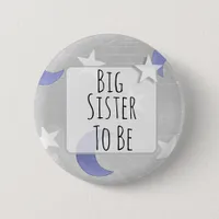 Big Sister to be Stars and Moon Baby Shower Button