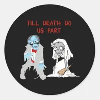 Till Death Do Us Part Zombie Wedding Halloween Cou Classic Round Sticker