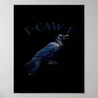 Crow, F-Caw-F Funny Bird Creative Casual Poster