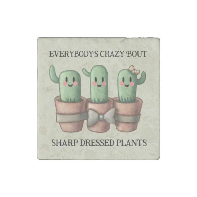 Funny Cacti Everybody's Crazy 'Bout Sharp ... Stone Magnet