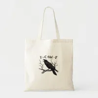 F-Caw-F Funny Raven Pun Gothic Crow Humor Vintage  Tote Bag
