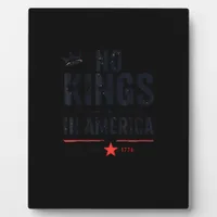 No Kings In America Since 1776 Retro Style Look Plaque