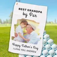 Best Grandpa By Par Photo Happy Father's Day  Golf Towel