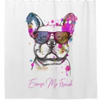 Excuse My French Funny French Bulldog Shower Curtain
