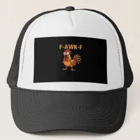F-Awk-F Chicken F-Caw-F Rooster Funny Humor Meme Trucker Hat
