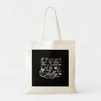 Christmas Eve Merry Christmas Tis The Season Jolly Tote Bag