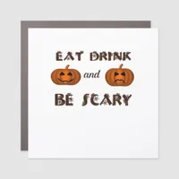 Eat Drink And Be Scary Classic Graphic Car Magnet