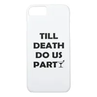 Till Death Do Us Party Classic & Basic Design iPhone 8/7 Case