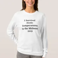 I Survived Arctic Temperatures in the Midwest T-Shirt