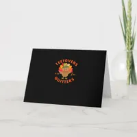 Leftovers Are For Quitters Cute Gobble Thanksgivin Card