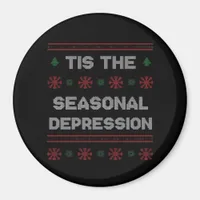 Tis Seasonal Depression Meme Quote Magnet