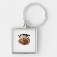 Funny Thanksgiving - Leftovers Are For Quitters Keychain