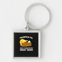 Funny Shirt Trumpkin Pie Make Thanksgiving Great A Keychain