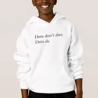 Data Don't Does, Data Do | Data Is Plural Hoodie